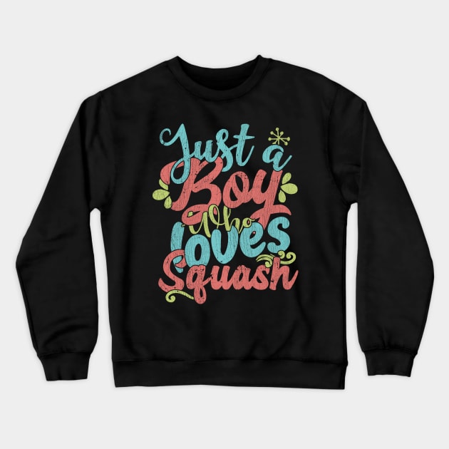 Just A Boy Who Loves Squash Gift graphic Crewneck Sweatshirt by theodoros20